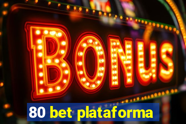 80 bet plataforma